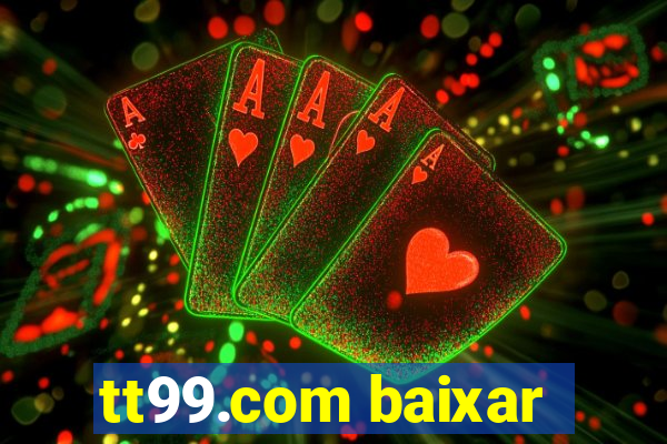 tt99.com baixar